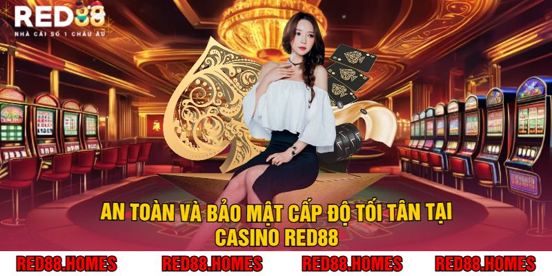 An toàn và bảo mật cấp độ tối tân tại Casino Red88