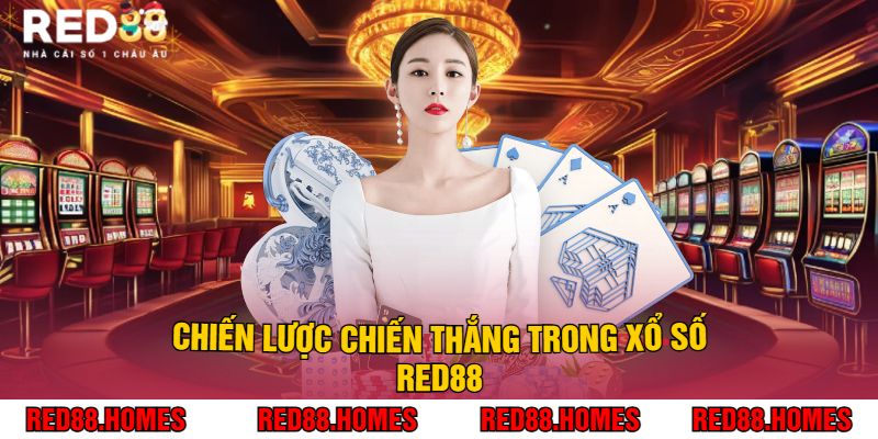 Chiến Lược Chiến Thắng Trong Xổ Số Red88