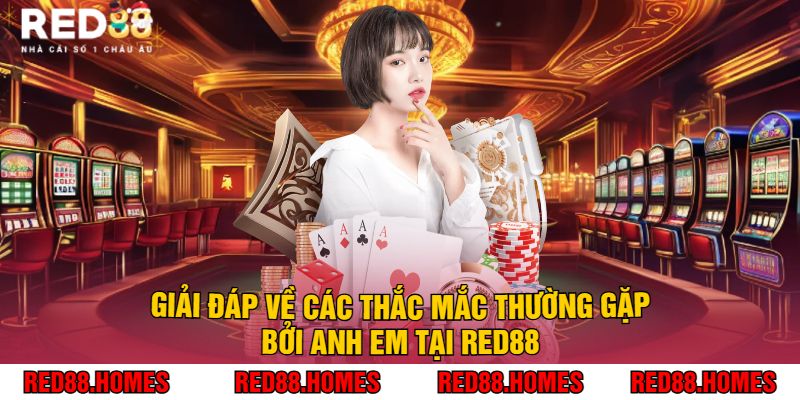 Giải Đáp Về Các Thắc Mắc Thường Gặp Bởi Anh Em Tại Red88