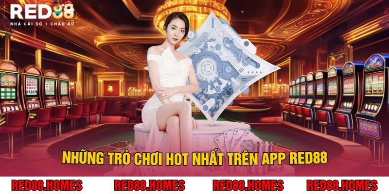 Những Trò Chơi Hot Nhất Trên App Red88