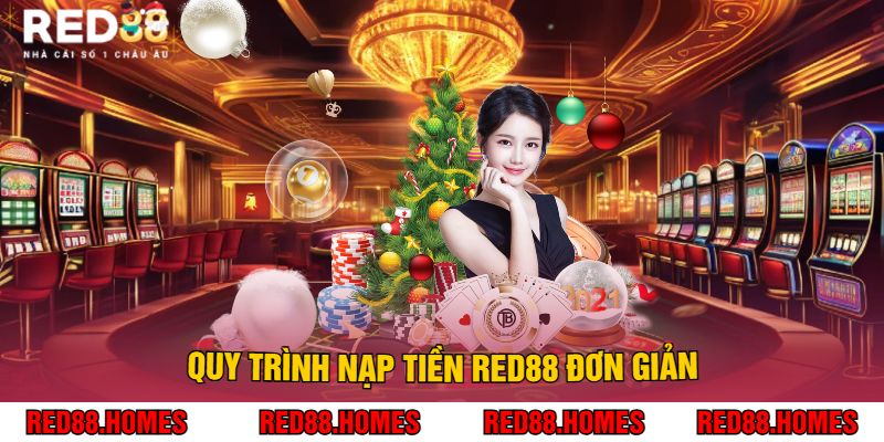 Quy Trình Nạp Tiền Red88 Đơn Giản