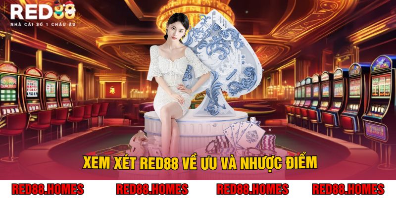  Xem Xét Red88 Về Ưu Và Nhược Điểm